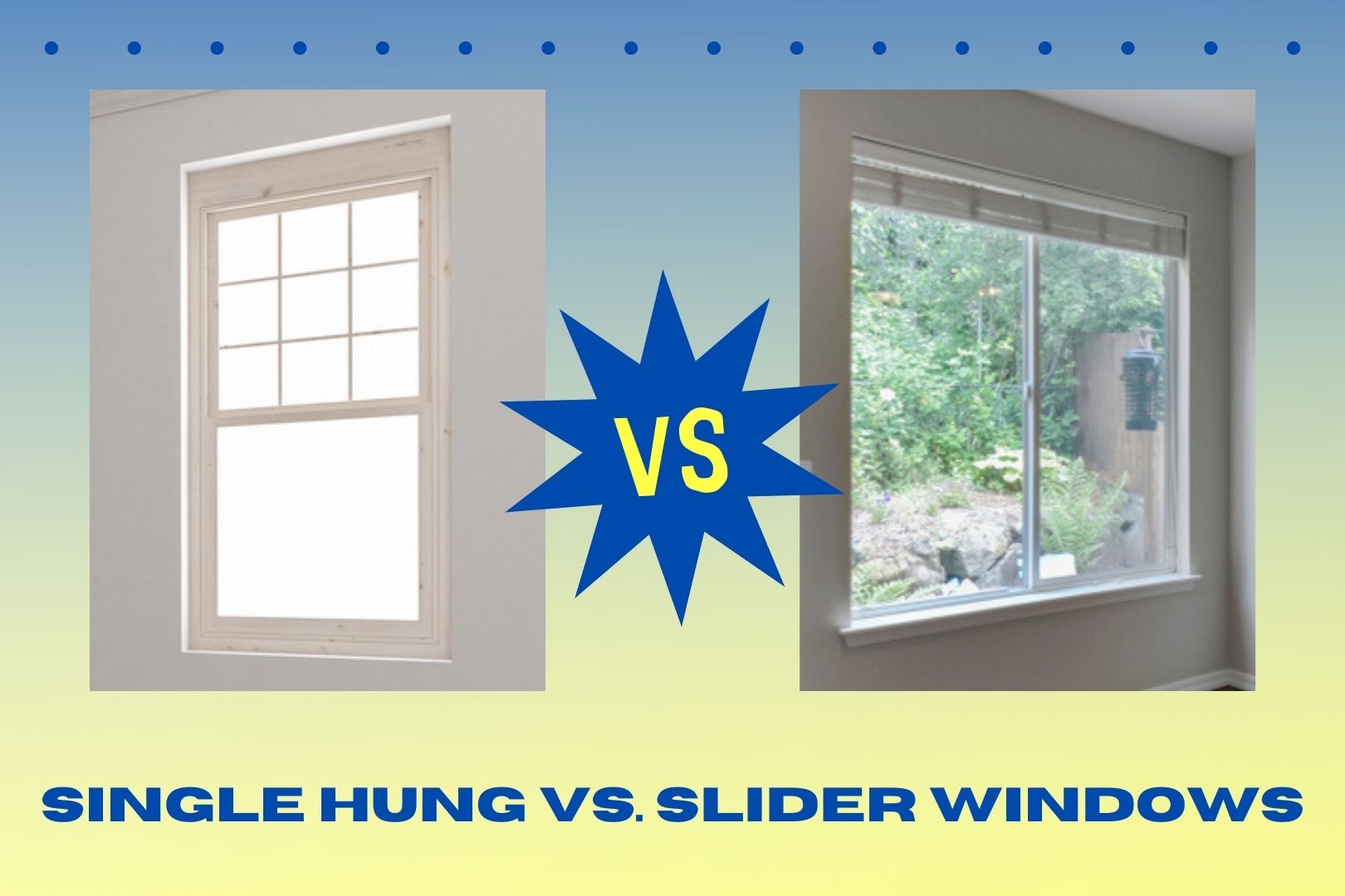 Single Hung vs. Slider Windows